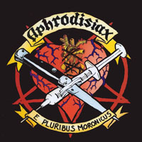The Aphrodisiax : E Pluribus Moronicus