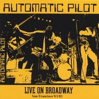 AUTOMATIC PILOT: Live On Broadway