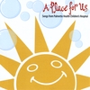 VARIOUS ARTISTS: A Place for Us - Songs from Palmetto Health Children's Hospital