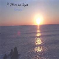A PLACE TO RUN: Ocean