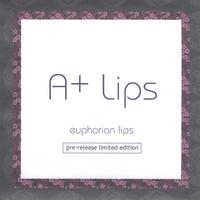 A+ Lips : Euphorian Lips [pre-release limited edition]