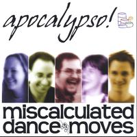 APOCALYPSO: Miscalculated Dance Moves