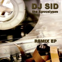 DJ SID THE APOCALYPZE: REMIX EP