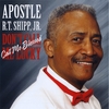 APOSTLE RT SHIPP, JR: Don't Call Me Lucky, Call Me Blessed