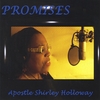 APOSTLE SHIRLEY HOLLOWAY: Promises