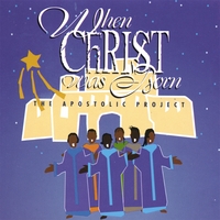 THE APOSTOLIC PROJECT: When Christ was Born