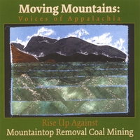 APPALACHIA!: Moving Mountains: Voices Of Appalachia Rise Up Against Mountaintop Removal Coal Mining