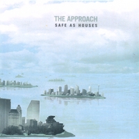 The Approach : Safe As Houses