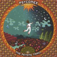 V.A: Psycomex - The Peyote Trail