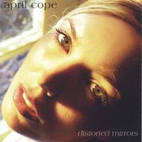 April Cope : Distorted Mirrors