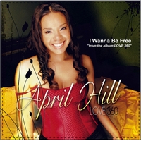 APRIL HILL: LOVE 360 "I Wanna Be Free" Remix