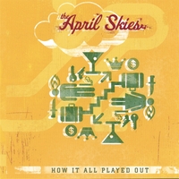 THE APRIL SKIES: How It All Played Out