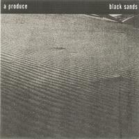 A PRODUCE: Black Sands