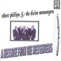 Albert Phillips &The Divine Messengers : A Message From The Messengers