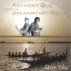 ANTHONY QUE MEETS THE DREAMAH ART FAMILY: One Day
