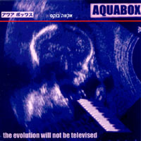 AQUABOX: The Evolution Will Not Be Televised