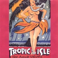 AQUA VELVETS: Tropic Isle