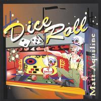 MATT AQUILINE: Dice Roll