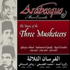 ARABESQUE MUSIC ENSEMBLE: The Music of the "Three Musketeers - "al-Fursan at-Talatha"