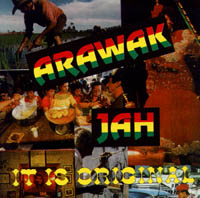 Arawak Jah : It Is Original