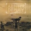 ARBITER DEPUTY: Depth Charge for the Shallow End