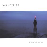 ARCHETRIBE: Waterworks