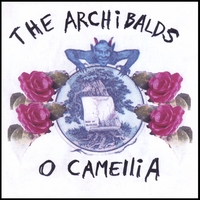 The Archibalds : O Camellia