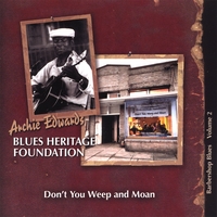 Archie Edwards Blues Heritage Foundation: Don't You Weep and Moan