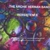 THE ARCHIE HERMAN BAND: Persistence