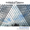 ARCHITECTS OF TOMORROW: Blueprints for a Downtempo Society