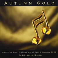 American River College Vocal Jazz Ensemble : Autumn Gold