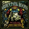 Arden Park Roots: Pipe Dreams