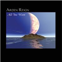 ARDEN REIGN: All You Want