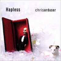 Chris Arduser : Hapless