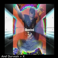 Aref Durvesh + Xfile : Boosted 4 track - EP