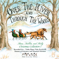 Anne, Robbin, and Holly : Over The River and Through The Woods