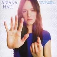 Ariana Hall : Not Too Close, Not Too Far (EP)