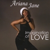 ARIANA JANE: Imagination Of Love