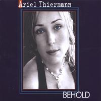 Ariel Thiermann : Behold