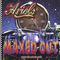 THE ARIELS: Maxed Out