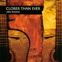 Arik Shahar : Closer than Ever