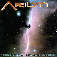 Arilyn : Tomorrow Never Comes