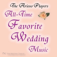 Arioso Players : All Time Favorite Wedding Music