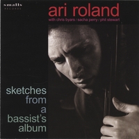 Ari Roland : Sketches from a Bassist's Album