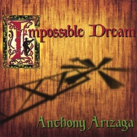 Anthony Arizaga : Impossible Dream