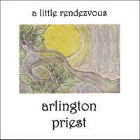 Arlington Priest : A Little Rendezvous