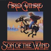 Arlo Guthrie : Son Of The Wind