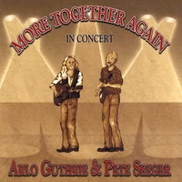 Arlo Guthrie and Pete Seeger : More Together Again