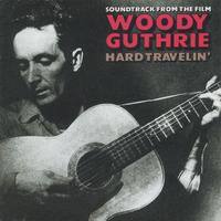 ARLO GUTHRIE & FRIENDS: Soundtrack from the film Woody Guthrie - Hard Travelin'