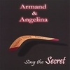 ARMAND AND ANGELINA: Sing the Secret